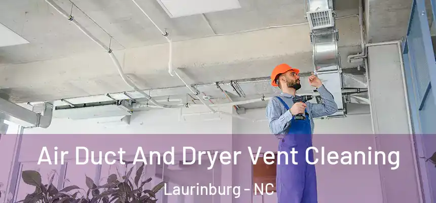  Air Duct And Dryer Vent Cleaning Laurinburg - NC