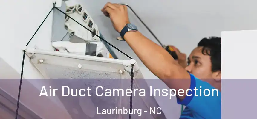  Air Duct Camera Inspection Laurinburg - NC