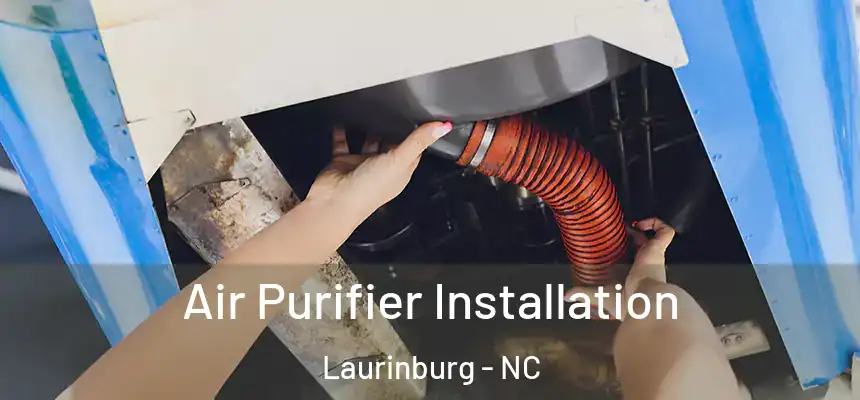  Air Purifier Installation Laurinburg - NC
