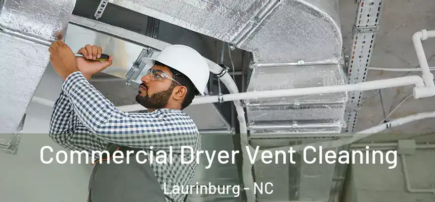  Commercial Dryer Vent Cleaning Laurinburg - NC