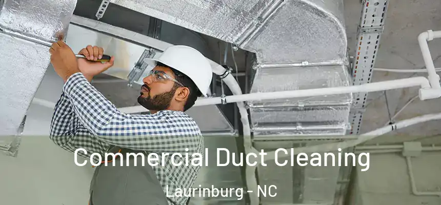  Commercial Duct Cleaning Laurinburg - NC