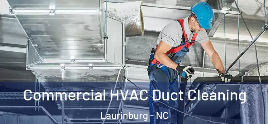  Commercial HVAC Duct Cleaning Laurinburg - NC