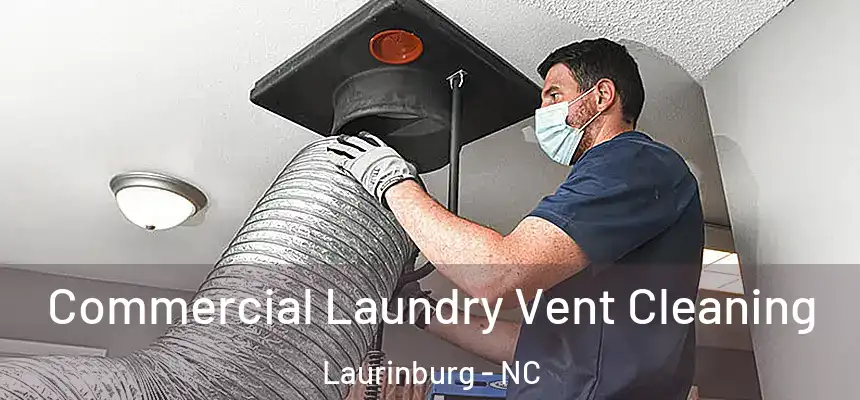  Commercial Laundry Vent Cleaning Laurinburg - NC