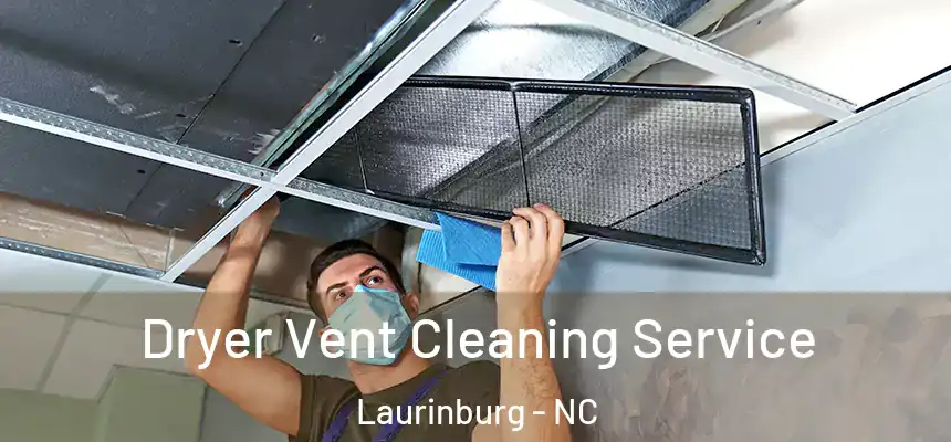  Dryer Vent Cleaning Service Laurinburg - NC