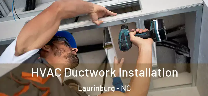  HVAC Ductwork Installation Laurinburg - NC