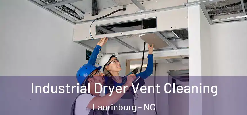  Industrial Dryer Vent Cleaning Laurinburg - NC