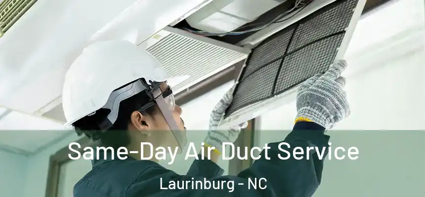  Same-Day Air Duct Service Laurinburg - NC