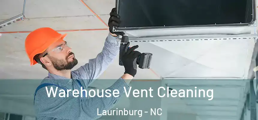  Warehouse Vent Cleaning Laurinburg - NC